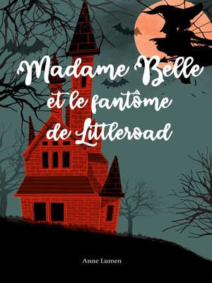 cover image of Madame Belle et le fantôme de Littleroad